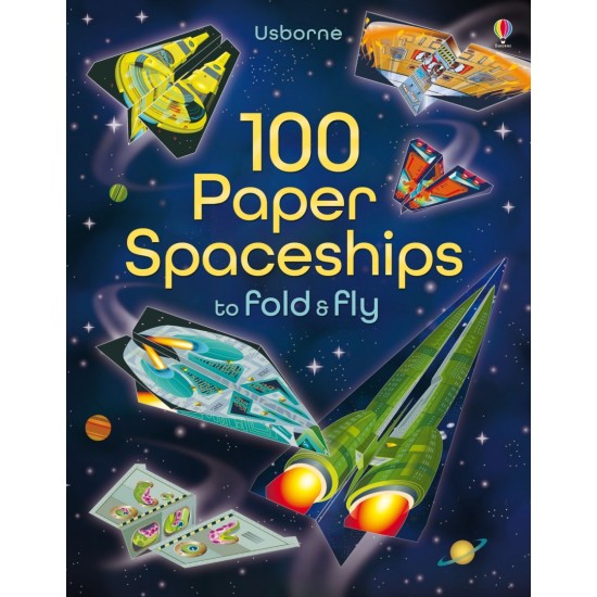 100 Paper Spaceships to fold and fly