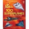 100 Superplanes to Fold and Fly